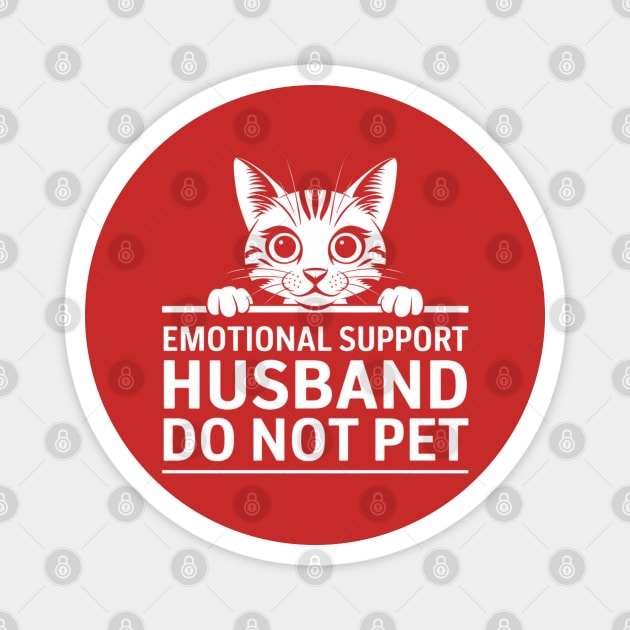 Emotional-Support-Husband-Do-Not-Pet Magnet by Creatifly Graphic Tees